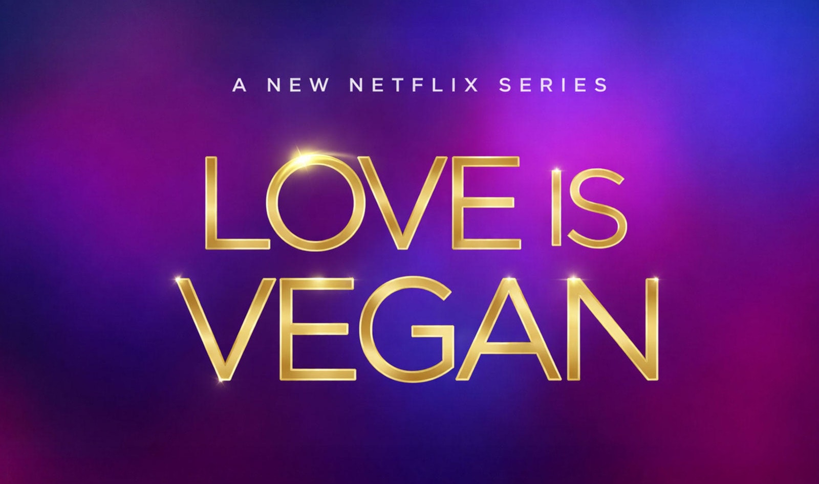 Netflix Announces First Plant-Based Dating Show: 'Love Is Vegan'